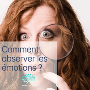 Comment observer les émotions ? 