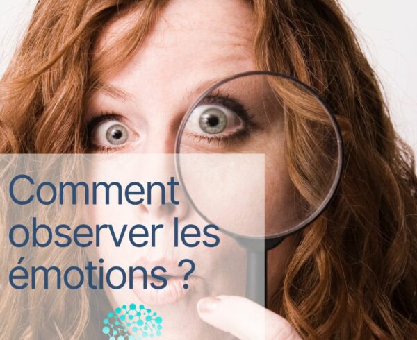 Comment observer les émotions ? 