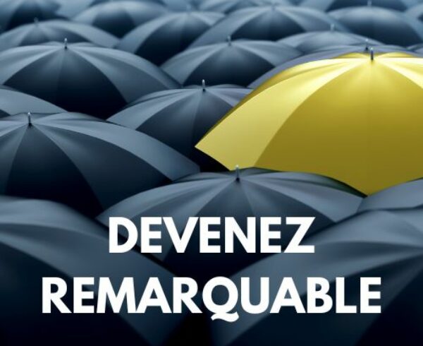 Devenez remarquable